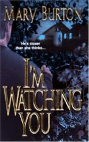 Cover of: I'm Watching You (Zebra Romantic Suspense) by Mary Burton