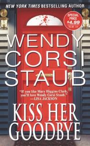 Cover of: Kiss Her Goodbye by Wendy Corsi Staub, Wendy Corsi Staub