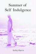 Cover of: Summer Of Self Indulgence