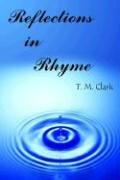 Cover of: Reflections In Rhyme (N) | T. M. Clark
