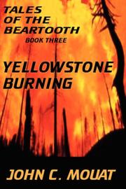 Cover of: TALES OF THE BEARTOOTH - BOOK THREE: YELLOWSTONE BURNING