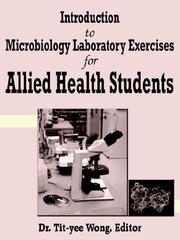 Cover of: Introduction to Microbiology Laboratory Exercises for Allied Health Students | Dr. Tit-yee Wong