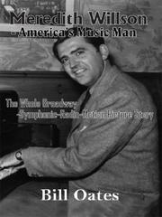 Cover of: Meredith Willson, America's Music Man: The Whole Broadway-Symphonic-Radio-Motion Picture Story