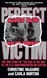 Cover of: Perfect Victim: The True Story of "The Girl in the Box" by the D.A. That Prosecuted Her Captor