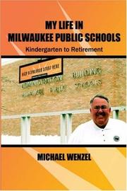 Cover of: My Life in Milwaukee Public Schools: Kindergarten to Retirement