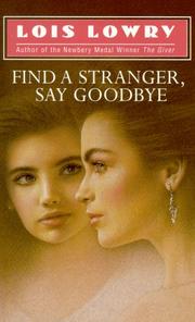 Cover of: Find a Stranger, Say Goodbye by Lois Lowry