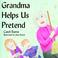 Cover of: Grandma Helps Us Pretend