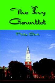 Cover of: The Ivy Gauntlet | Philip Clark