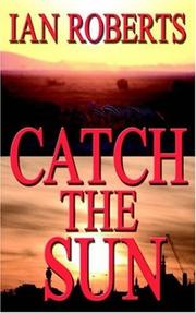Cover of: Catch the Sun by Ian Roberts
