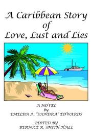 A Caribbean Story of Love, Lust and Lies by Emelda A. "Sandra" Edwards