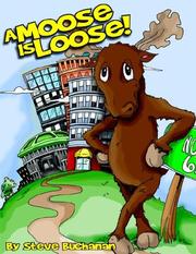 Cover of: A Moose Is Loose! | Steve Buchanan