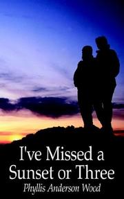 Cover of: I've Missed a Sunset or Three -- Revised