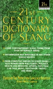 Cover of: 21st century dictionary of slang by edited by the Princeton Language Institute ; Karen Watts, compiler.