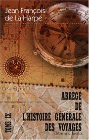 Cover of: Abrégé de l\'histoire générale des voyages by Jean-François de La Harpe