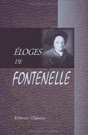 Cover of: Éloges de Fontenelle: Avec une introduction et des notes par Francisque Bouillier