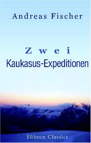 Cover of: Zwei Kaukasus-Expeditionen by Andreas Fischer