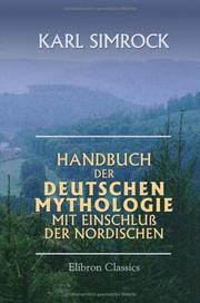 Cover of: Handbuch der Deutschen Mythologie mit Einschluß der nordischen by Karl Simrock