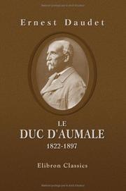 Cover of: Le duc d'Aumale, 1822-1897 by Ernest Daudet