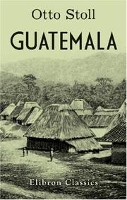 Cover of: Guatemala: Reisen und Schilderungen aus den Jahren 1878-1883