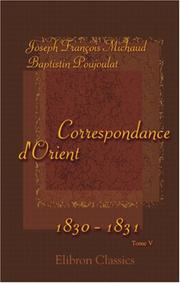 Cover of: Correspondance d\'Orient, 1830 - 1831 by Joseph François Michaud, Baptistin Poujoulat