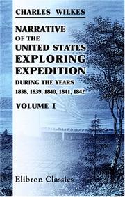 Cover of: Narrative of the United States Exploring Expedition, during the Years 1838, 1839, 1840, 1841, 1842 | Charles Wilkes