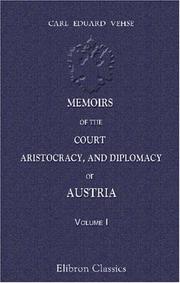 Cover of: Memoirs of the Court, Aristocracy, and Diplomacy of Austria by Carl Eduard Vehse, Carl Eduard Vehse