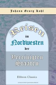 Cover of: Reisen im Nordwesten der Vereinigten Staaten by Johann Georg Kohl