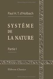Cover of: Systême de la nature, ou Des loix du monde physique et du monde moral: Partie 1