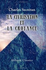 Cover of: La civilisation et la croyance by Charles Secrétan