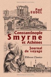 Cover of: Constantinople, Smyrne et Athènes: Journal de voyage. Illustrations de Frédéric Régamey et A. Giraldon