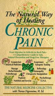Cover of: Chronic pain by the Natural Medicine Collective ; Brian Fradet ... [et al.] ; with Theresa DiGeronimo.