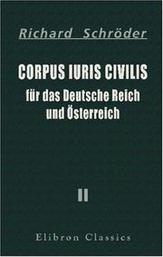 Cover of: Corpus iuris civilis für das Deutsche Reich und Österreich by Richard Schröder