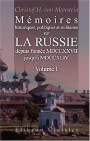 Cover of: Mémoires historiques, politiques et militaires sur la Russie depuis l\'année MDCCXXVII, jusqu\'à MDCCXLIV: Volume 1