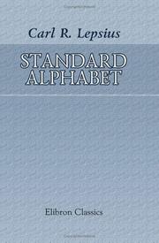 Cover of: Standard Alphabet for Reducing Unwritten Languages and Foreign Graphic Systems to a Uniform Orthography in European Letters by Carl Richard Lepsius