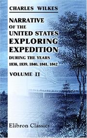 Cover of: Narrative of the United States Exploring Expedition, during the Years 1838, 1839, 1840, 1841, 1842 by Charles Wilkes