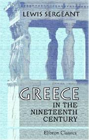 Cover of: Greece in the Nineteenth Century: A Record of Hellenic Emancipation and Progress by Lewis Sergeant