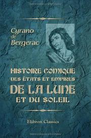 Cover of: Histoire comique des états et empires de la lune et du soleil by Cyrano de Bergerac