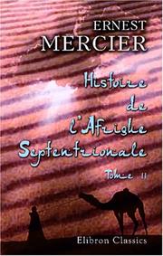 Cover of: Histoire de l'Afrique Septentrionale (Berbérie) depuis les temps les plus reculés jusqu'à la conquête française (1830) by Ernest Mercier