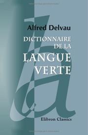 Cover of: Dictionnaire de la langue verte by Delvau, Alfred