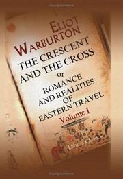 Cover of: The Crescent and the Cross: Or, Romance and Realities of Eastern Travel. Volume 1