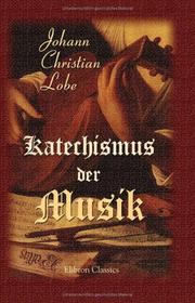 Cover of: Katechismus der Musik by Johann Christian Lobe
