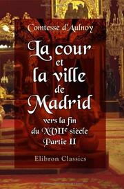 Mémoires de la cour d'Espagne by Marie-Catherine Le Jumelle de Berneville comtesse d'Aulnoy