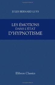 Cover of: Les émotions dans l'état d'hypnotisme et l'action à distance des substances médicamenteuses ou toxiques