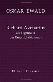 Cover of: Richard Avenarius als Begründer des Empiriokritizismus