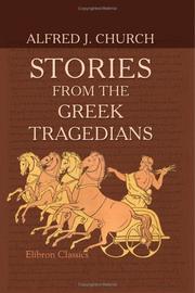 Cover of: Stories from the Greek Tragedians by Alfred John Church