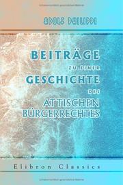 Cover of: Beiträge zu einer Geschichte des Attischen Bürgerrechtes by Adolf Philippi