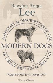 A history and description of the modern dogs of Great Britain and Ireland by Rawdon Briggs Lee