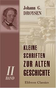 Cover of: Kleine Schriften zur alten Geschichte by Johann Gustav Bernhard Droysen