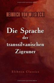 Cover of: Die Sprache der transsilvanischen Zigeuner: Grammatik, Wörterbuch