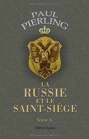 Cover of: La Russie et le Saint-Siège. études diplomatiques: Tome 5: Catherine II. Paul I. Alexandre I